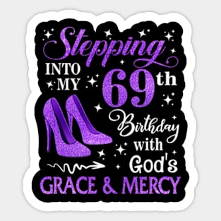 Stepping Into My 69th Birthday With God's Grace & Mercy Bday Sticker